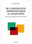 De l'observation orthodontique au diagnostic - JR.FRAUDET