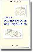 Atlas des techniques radiologiques - TB.MLLER, E.REIF - MALOINE - 
