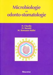 Microbiologie en odonto-stomatologie - H.CHARDIN, O.BARSOTTI, M.BONNAURE-MALLET - MALOINE - 