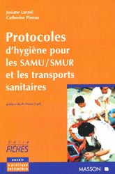 Protocoles d'hygine pour les SAMU/SMUR et les transports sanitaires - Josiane LARZUL, Catherine PINEAU