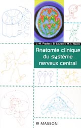 Anatomie clinique du systme nerveux central - Jean-Michel PRADES, B.LAURENT, M-L.NAVEZ