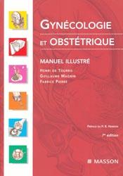 Gyncologie et obsttrique, Manuel illustr - Henri DE TOURRIS, Guillaume MAGNIN, Fabrice PIERRE