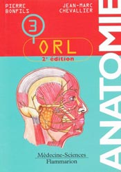 Anatomie 3 ORL - Pierre BONFILS, Jean-Marc CHEVALLIER - FLAMMARION - 