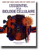 L'essentiel de la biologie cellulaire - ALBERTS, BRAY, HOPKIN, JOHNSON, LEWIS, RAFF, ROBERTS, WALTER - FLAMMARION - 