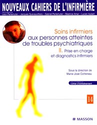 Soins infirmiers aux personnes atteintes de troubles psychiatriques 2 Prise en charge et diagnostics infirmiers - Marie-Jos COTTEREAU