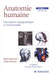 Anatomie humaine Tome 1 Tte et cou - Henri ROUVIRE, Andr DELMAS