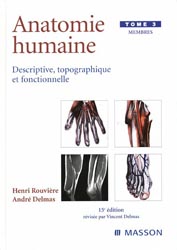 Anatomie humaine Tome 3 Membres - Henri ROUVIRE, Andr DELMAS