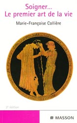 Soigner, le premier art de la vie - Marie-Franoise Collire - MASSON - 