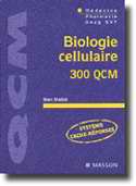 Biologie cellulaire 300 QCM - Marc MAILLET - MASSON - QCM