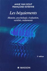 Les bgaiements, Histoire, psychologie, valuation, varits, traitements - Anne VAN HOUT, Franoise ESTIENNE - MASSON - 