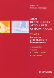 Atlas de techniques articulaires ostopathiques Tome 2 - Serge TIXA, Bernard EBENEGGER
