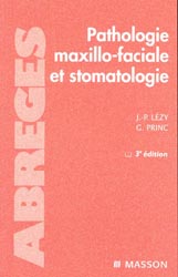 Pathologie maxillo-faciale et stomatologie - JL.LZY, G.PRINC - MASSON - Abrgs