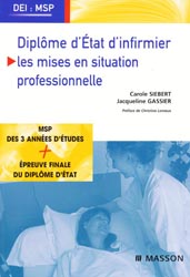 Diplme d'tat d'infirmier / Les mises en situation professionnelle - Carole SIEBERT, Jacqueline GASSIER - MASSON - 