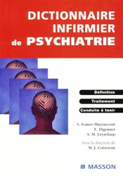 Dictionnaire infirmier de psychiatrie - S.IVANOV-MAZZUCCONI, E.DIGONNET, A-M.LEYRELOUP - MASSON - 