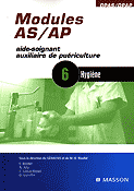 Modules AS / AP aide-soignant auxiliaire de puriculture 6 Hygine - Sous la direction du GRACFAS et de M-O.RIOUFOL