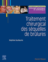 Traitement chirurgical des squelles des brlures - Docteur Delphine Voulliaume - Elsevier Masson - 