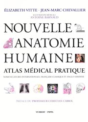 Nouvelle anatomie humaine - lisabeth VITTE, Jean-Marc CHEVALLIER - VUIBERT / PIPPA - 