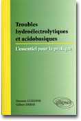Troubles hydrolectrolytiques et acidobasiques - Hassane IZZEDINE, Gilbert DERAY - ELLIPSES - 