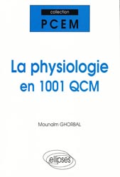 La physiologie en 1001 QCM - Mounam GHORBAL