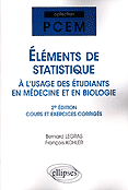 Elments de statistique  l'usage des tudiants en Mdecine et en Biologie, cours et exercices corrigs - Bernard LEGRAS - ELLIPSES - Les cours du PCEM