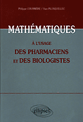 Mathmatiques  l'usage des pharmaciens et des biologistes - Philippe COURRIRE, Yves PLUSQUELLEC