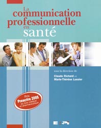 La communication professionnelle en sant - Sous la direction de Claude RICHARD, Marie-Thrse LUSSIER - ERPI - 