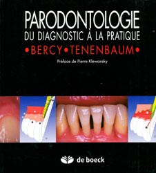 Parodontologie Du diagnostic  la pratique - P.BERCY, H.TENENBAUM - DE BOECK - 