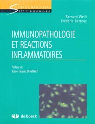 Immunopathologie et ractions inflammatoires - Bernard WEILL, Frdric BATTEUX - DE BOECK - Sciences mdicales