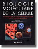 Biologie molculaire de la cellule - LODISH, BERK, MATSUDAIRA, KAISER, KREIGER, SCOTT, ZIPURSKY, DARNELL - DE BOECK - 