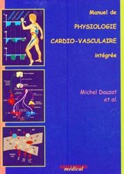 Manuel de physiologie cardio-vasculaire intgre - Michel DAUZAT - SAURAMPS - 