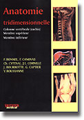 Anatomie tridimensionnelle - F.BONNEL, F.CANOVAS, Ch.CYTEVAL, J-L.CORNILLE, J.BOURBOTTE, G.CAPTIER, Y.ROUSSANNE - SAURAMPS - 