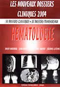 Hmatologie - David BOUTBOUL, Jean-David ZEITOUN, ric KHAYAT, Jrmie LEFVRE - VERNAZOBRES - Les nouveaux dossiers cliniques 2004