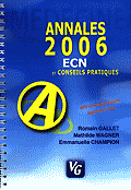 Annales 2006 et conseils pratiques ECN - Romain GALLET, Mathilde WAGNER, Emmanuelle CHAMPION - VERNAZOBRES - 