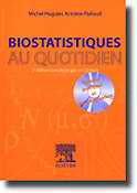 Biostatistiques au quotidien - Michel HUGUIER, Antoine FLAHAULT - ELSEVIER - 