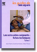 Les soins aides-soignants : fiches techniques Tome 1 - Alain RAM, Sanrine VILLETTE, Didier THONET