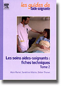 Les soins aides-soignants : fiches techniques Tome 2 - Alain RAM, Sandrine VILLETTE, Didier THONET