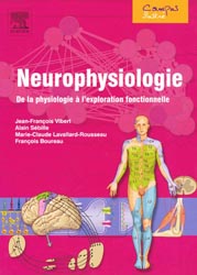 Neurophysiologie - Jean-Franois VIBERT, Alain SEBILLE, Marie-Claude LAVALLARD-ROUSSEAU, Franois BOUREAU - ELSEVIER - Campus illustr