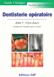 Dentisterie opratoire - John C.GLYN JONES - CDP - Guide clinique