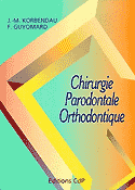Chirurgie parodontale orthodontique - JM.KORBENDAU, F.GUYOMARD - CDP - 