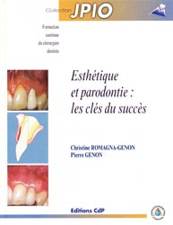 Esthtique et parodontie : les cls du succs - CH.ROMAGNA-GENON, P.GENON - CDP - JPIO