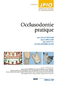 Occlusodontie pratique - J-D.ORTHLIEB, A.MANIRE-EZVAN, D.BROCARD, J.SCHITTLY