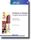Occlusion et fonction, Une approche clinique rationnelle - Marcel G.LE GALL, Jean-Franois LAURET - CDP - JPIO