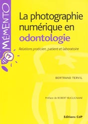 La photographie numrique en odontologie - Bertrand TERVIL - CDP - Mmento