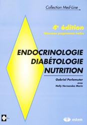 Endocrinologie diabtologie nutrition - Gabriel PERLEMUTER, Nelly HERNANDEZ MORIN