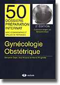 Gyncologie Obsttrique - Benjamin BAJER, Aziz KHAZRA, Herv PRUGNOLLE - ESTEM - 50 Dossiers
