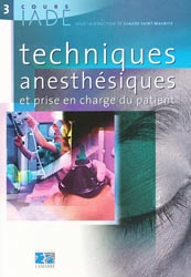 Techniques anesthsiques et prise en charge du patient - Sous la direction de Claude SAINT-MAURICE