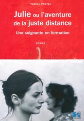 Julie ou l'aventure de la juste distance - Pascal PRAYEZ - LAMARRE - 