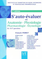 S'auto-valuer en anatomie physiologie pharmacologie tymologie - Franois PEBRET - HEURES DE FRANCE - 