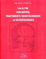 Les A.T.M. valuation, Traitements odontologiques et ostopathiques - Jean Marie LANDOUZY - DE VERLAQUE - 