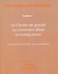 Le centre de gravit ou comment ' tre'  la manipulation - Dominique PIANEL, Gregor SCHULTZE